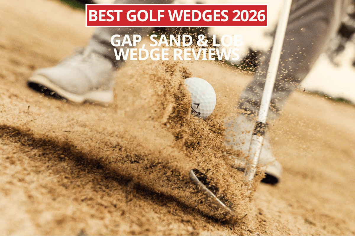 Best Golf Wedges 2026: Gap, Sand & Lob Wedge Reviews - Evolution Golf