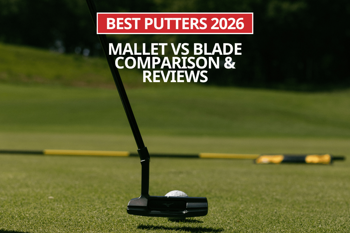 Best Putters 2026: Mallet vs Blade Comparison & Reviews - Evolution Golf